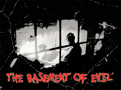 THE BASEMENT OF EVIL